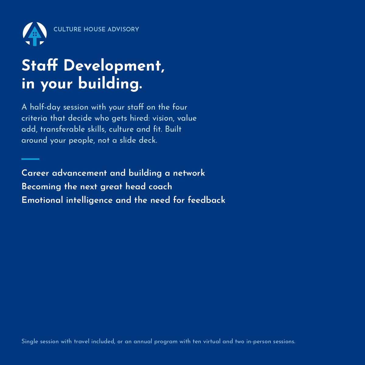 Staff Development sessions for coaching staffs and athletic departments: career advancement, networks, emotional intelligence, feedback